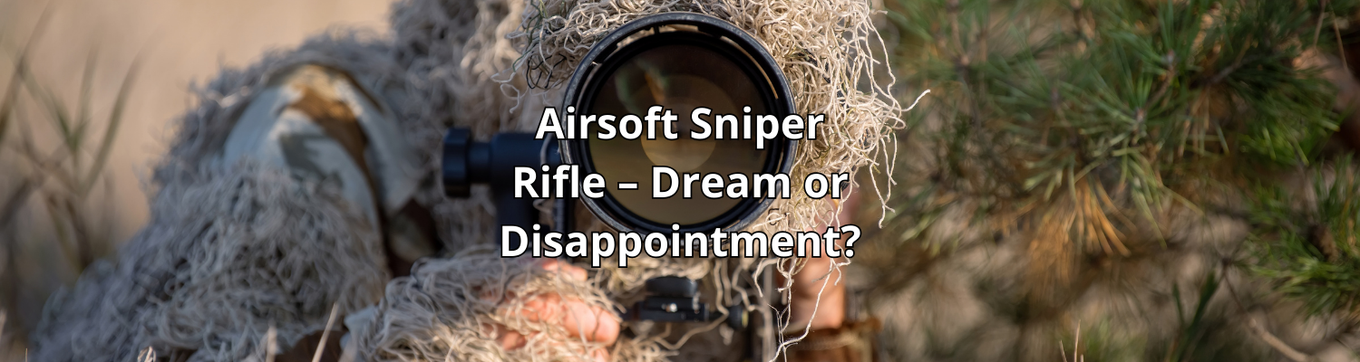 Tarkkuuskivääri airsoftissa – unelma vai pettymys?